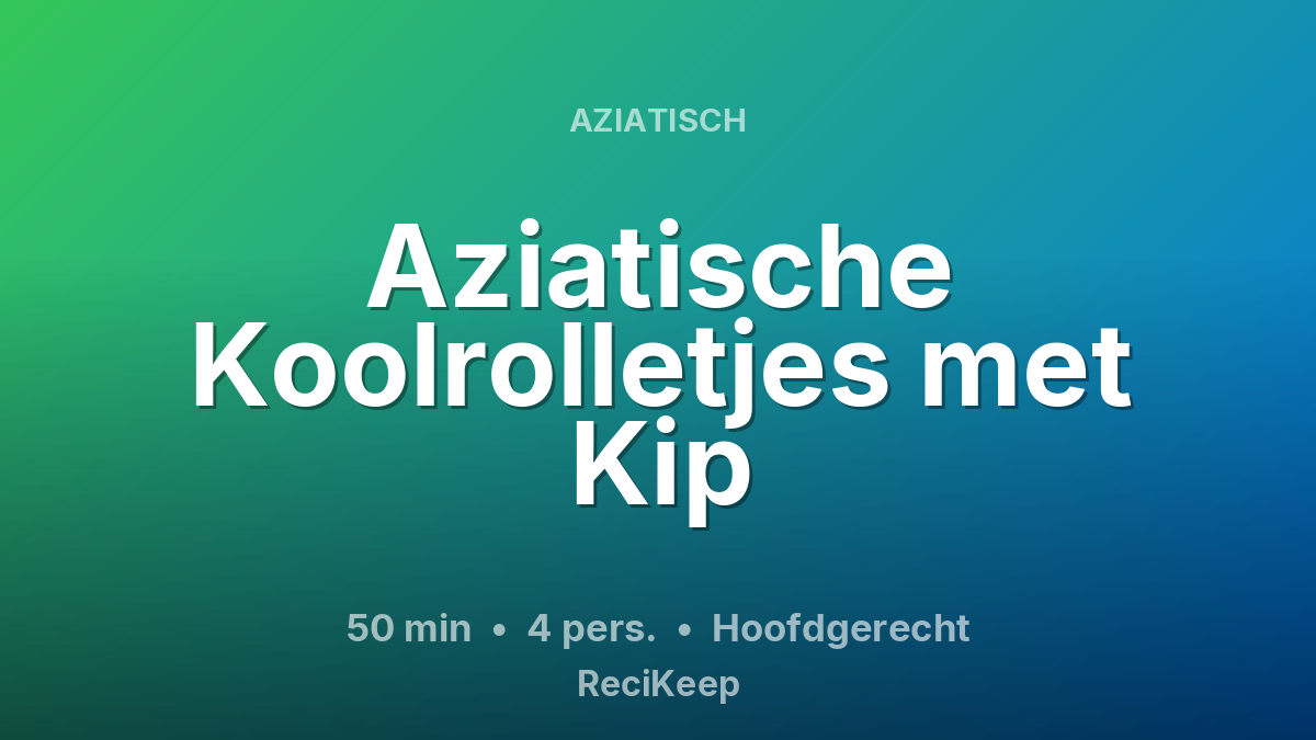 Receptkaart Aziatische Koolrolletjes met Kip – Hoofdgerecht