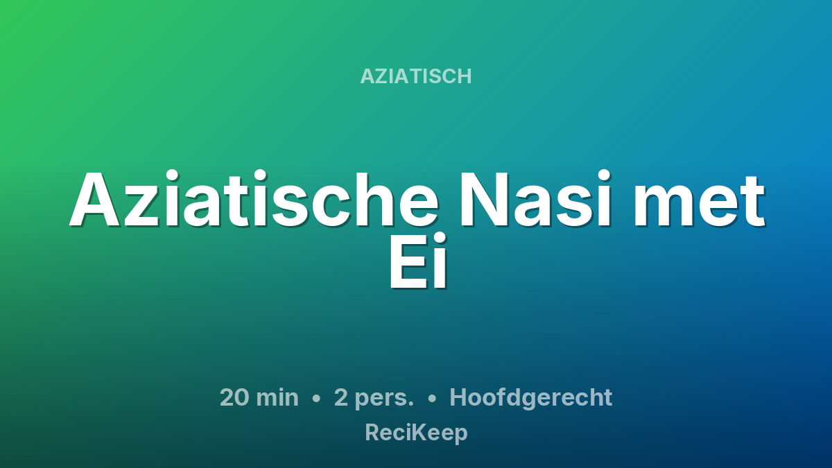 Receptkaart Aziatische Nasi met Ei – Hoofdgerecht