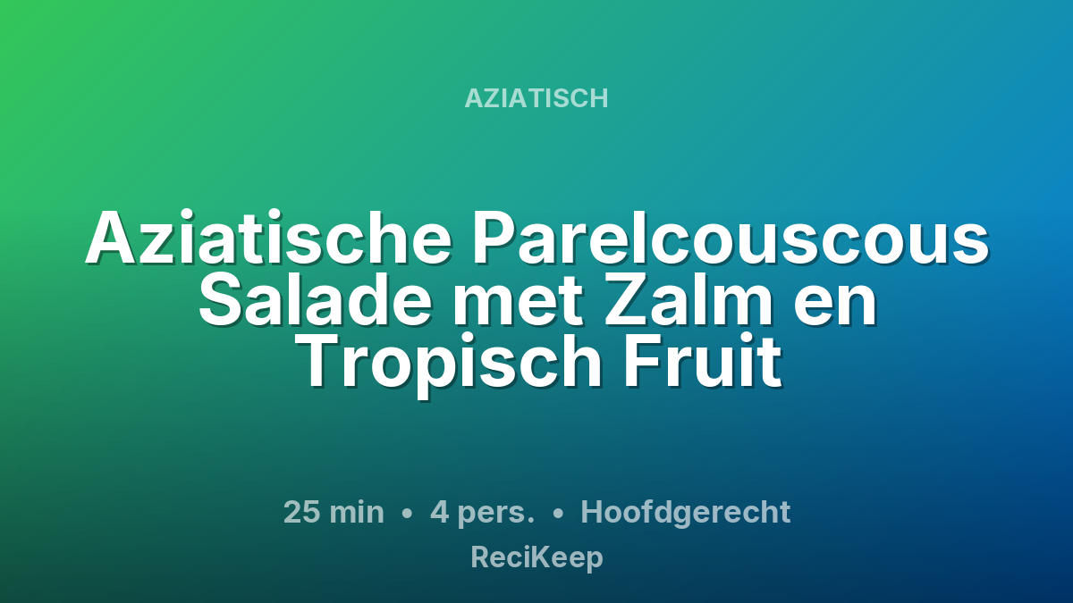 Receptkaart Aziatische Parelcouscous Salade met Zalm en Tropisch Fruit – Hoofdgerecht