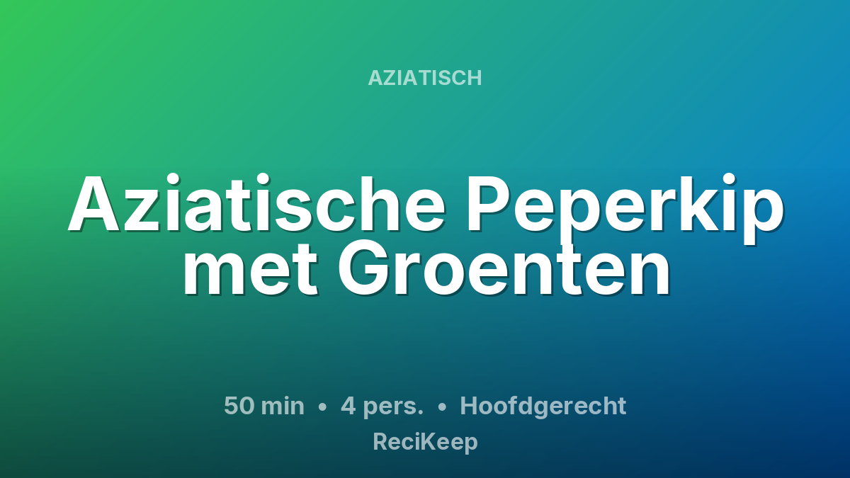 Receptkaart Aziatische Peperkip met Groenten – Hoofdgerecht
