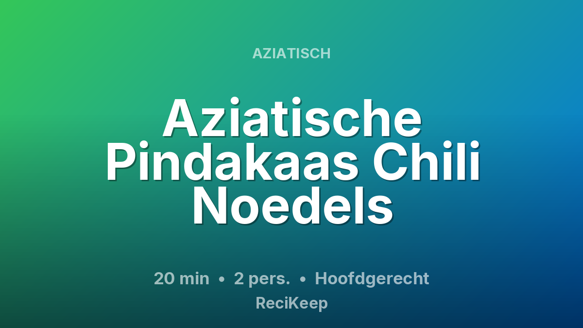 Receptkaart Aziatische Pindakaas Chili Noedels – Hoofdgerecht
