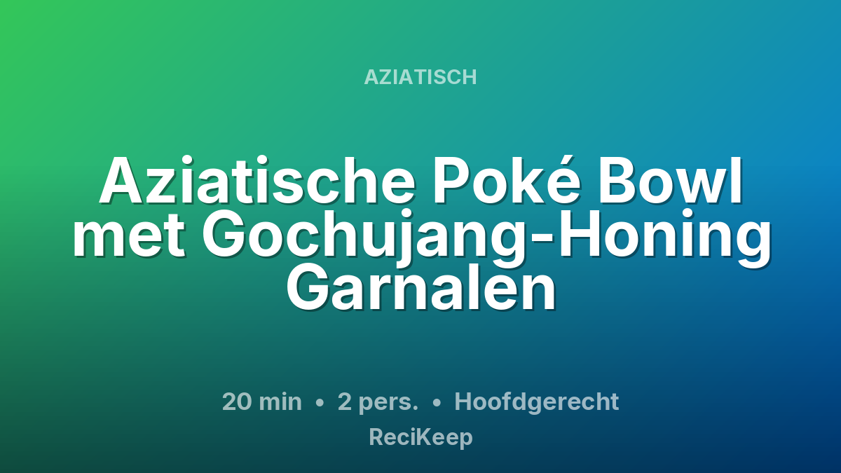 Receptkaart Aziatische Poké Bowl met Gochujang-Honing Garnalen – Hoofdgerecht