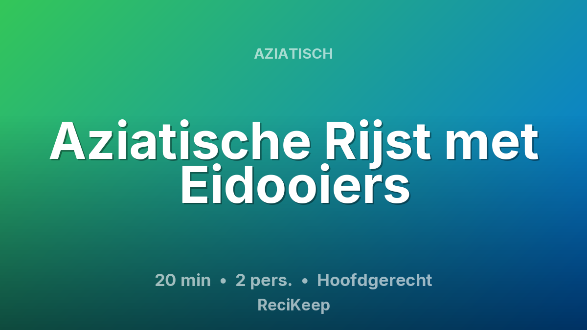 Receptkaart Aziatische Rijst met Eidooiers – Hoofdgerecht