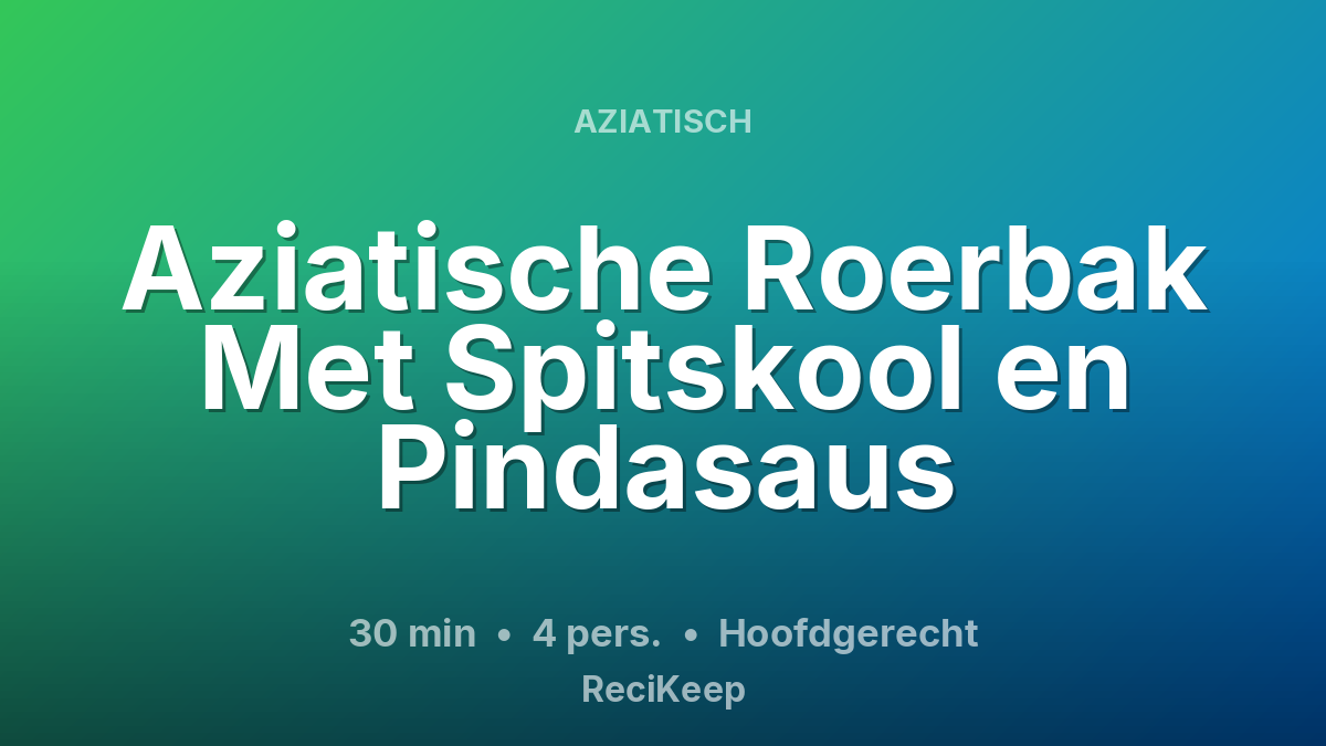Receptkaart Aziatische Roerbak Met Spitskool en Pindasaus – Hoofdgerecht
