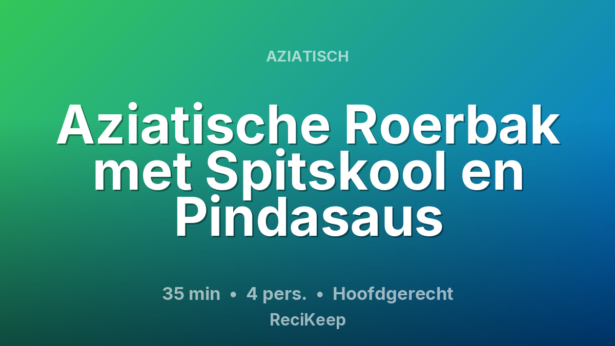 Receptkaart Aziatische Roerbak met Spitskool en Pindasaus – Hoofdgerecht