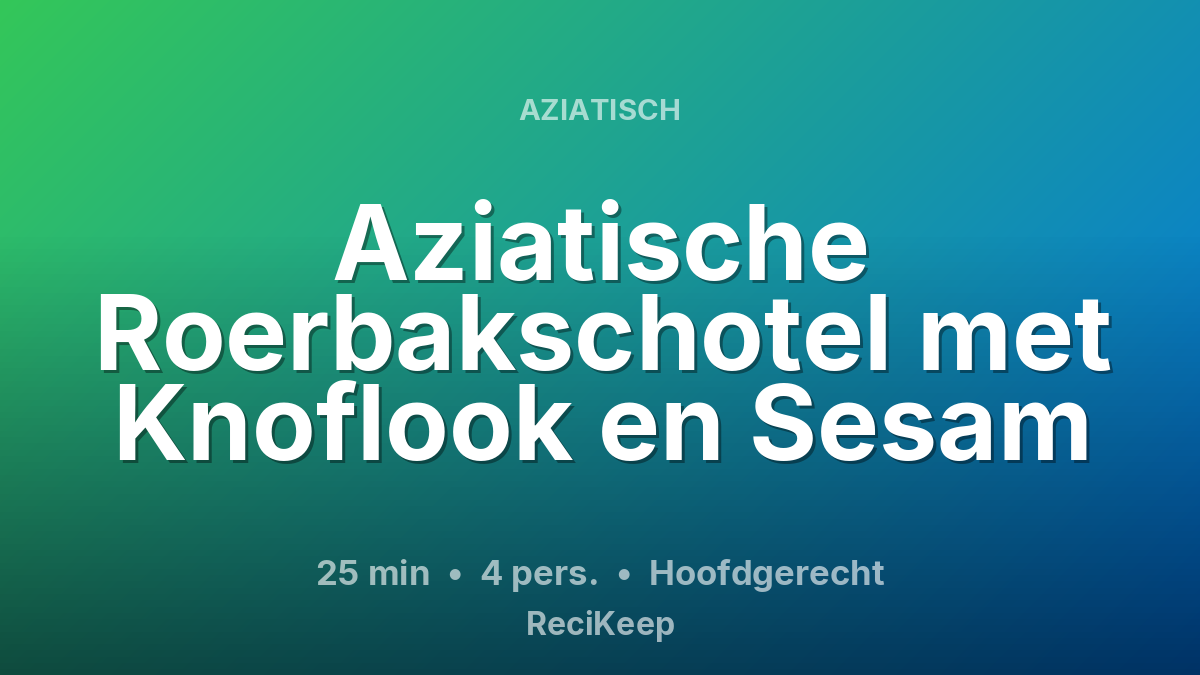 Receptkaart Aziatische Roerbakschotel met Knoflook en Sesam – Hoofdgerecht