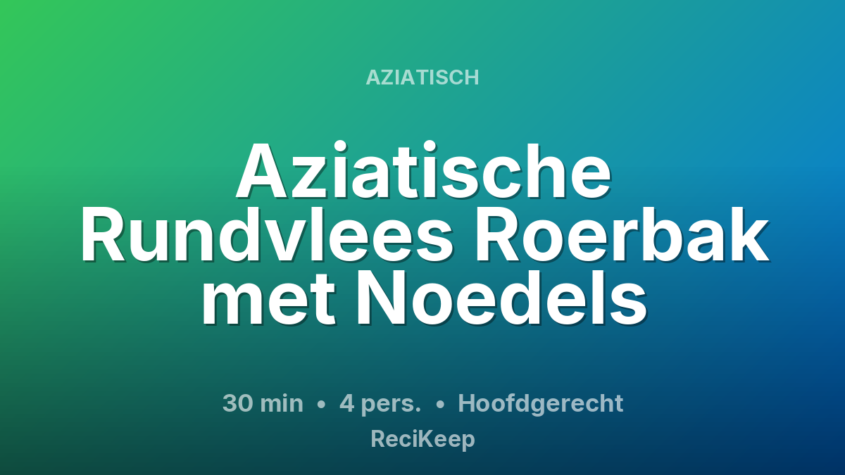 Receptkaart Aziatische Rundvlees Roerbak met Noedels – Hoofdgerecht