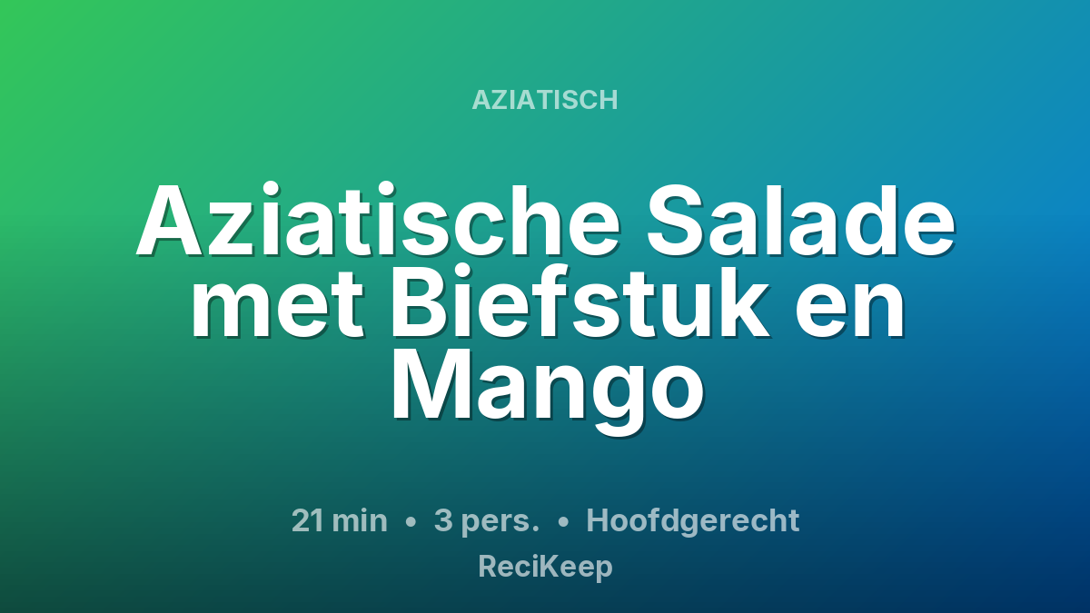 Receptkaart Aziatische Salade met Biefstuk en Mango – Hoofdgerecht