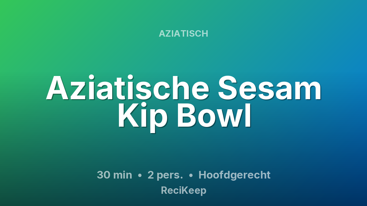 Receptkaart Aziatische Sesam Kip Bowl – Hoofdgerecht