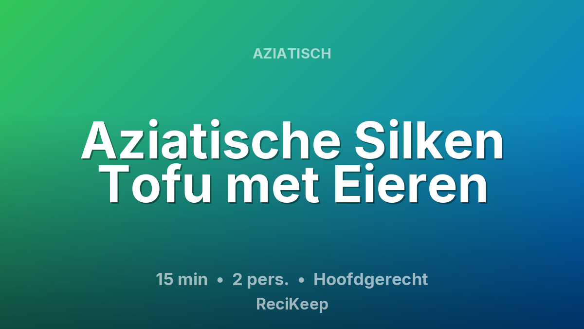 Receptkaart Aziatische Silken Tofu met Eieren – Hoofdgerecht
