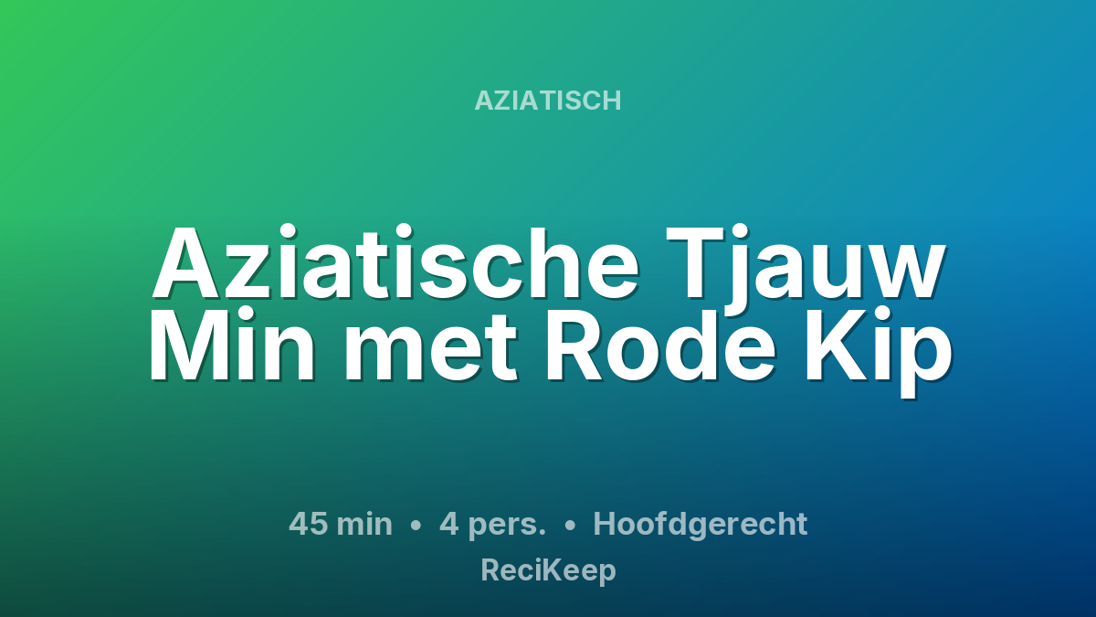 Receptkaart Aziatische Tjauw Min met Rode Kip – Hoofdgerecht