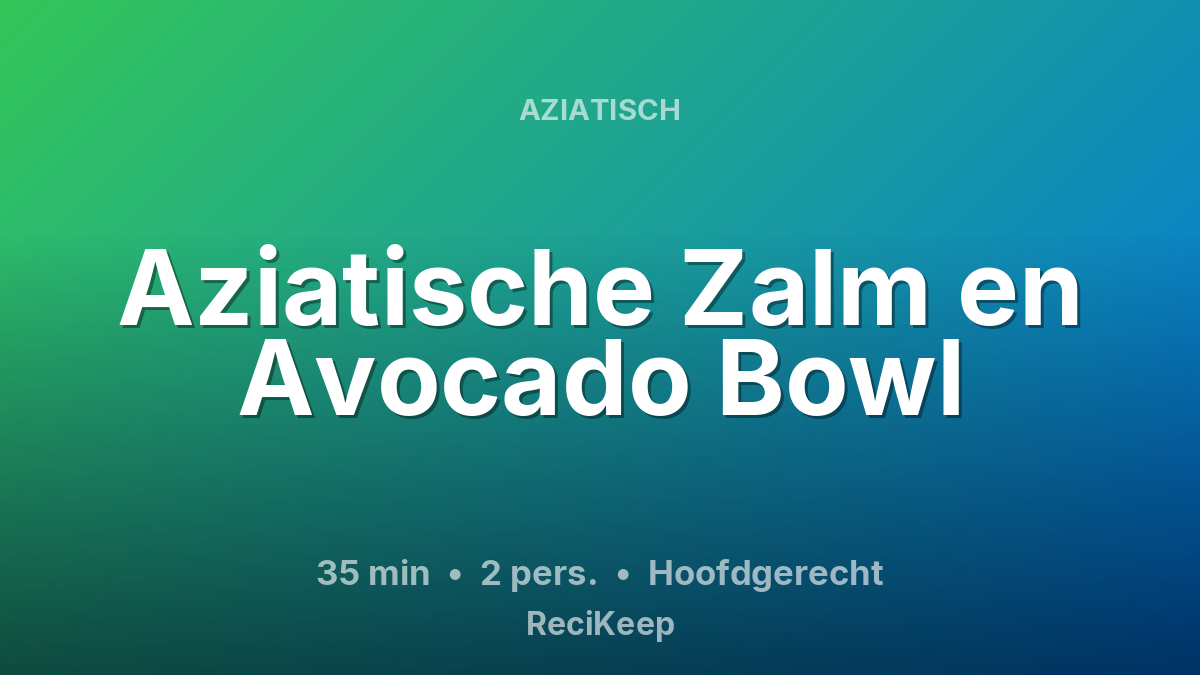 Receptkaart Aziatische Zalm en Avocado Bowl – Hoofdgerecht