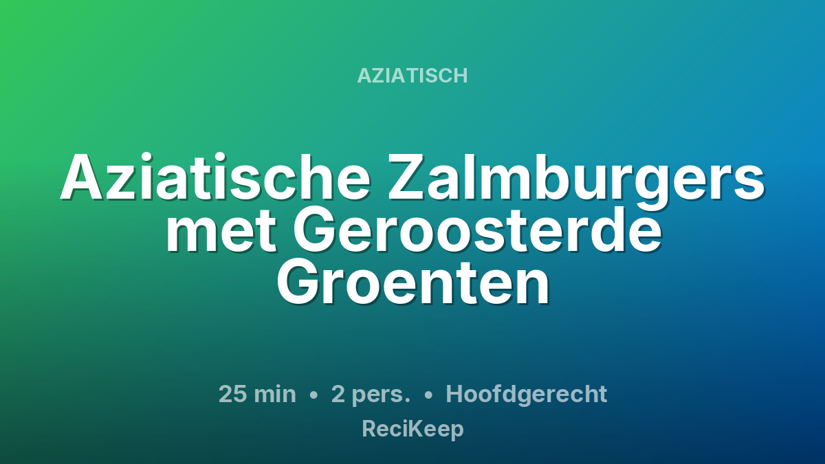 Receptkaart Aziatische Zalmburgers met Geroosterde Groenten – Hoofdgerecht