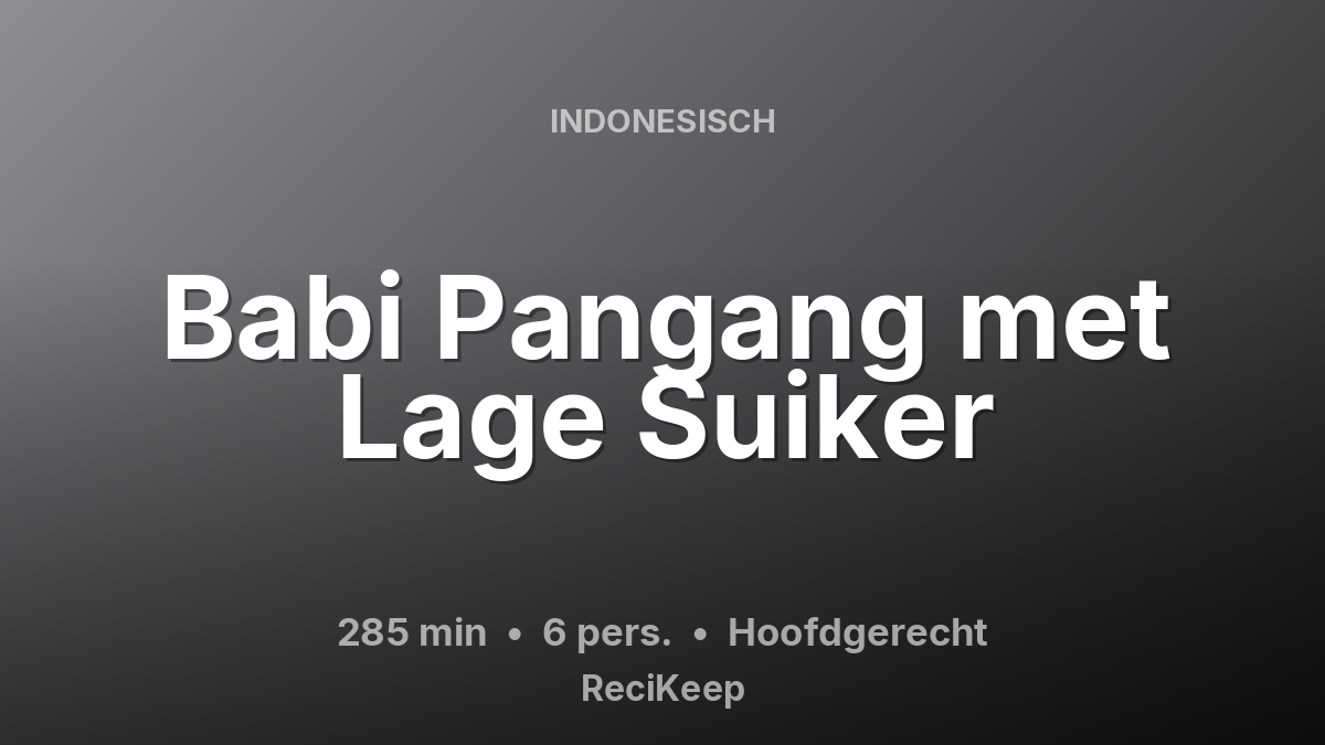 Receptkaart Babi Pangang met Lage Suiker – Hoofdgerecht