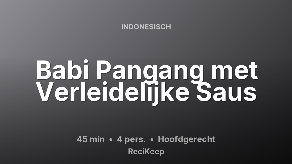 Receptkaart Babi Pangang met Verleidelijke Saus – Hoofdgerecht