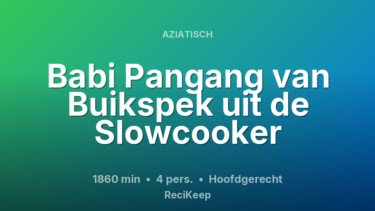 Receptkaart Babi Pangang van Buikspek uit de Slowcooker – Hoofdgerecht