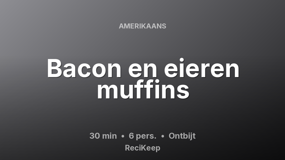 Receptkaart Bacon en eieren muffins – Ontbijt