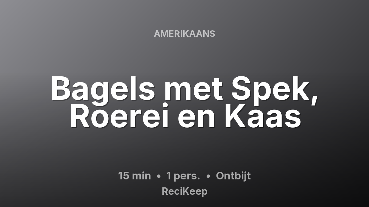 Receptkaart Bagels met Spek, Roerei en Kaas – Ontbijt