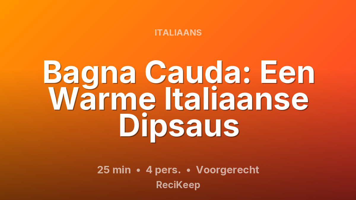 Receptkaart Bagna Cauda: Een Warme Italiaanse Dipsaus – Voorgerecht