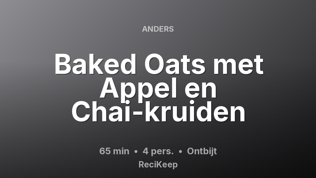 Receptkaart Baked Oats met Appel en Chai-kruiden – Ontbijt