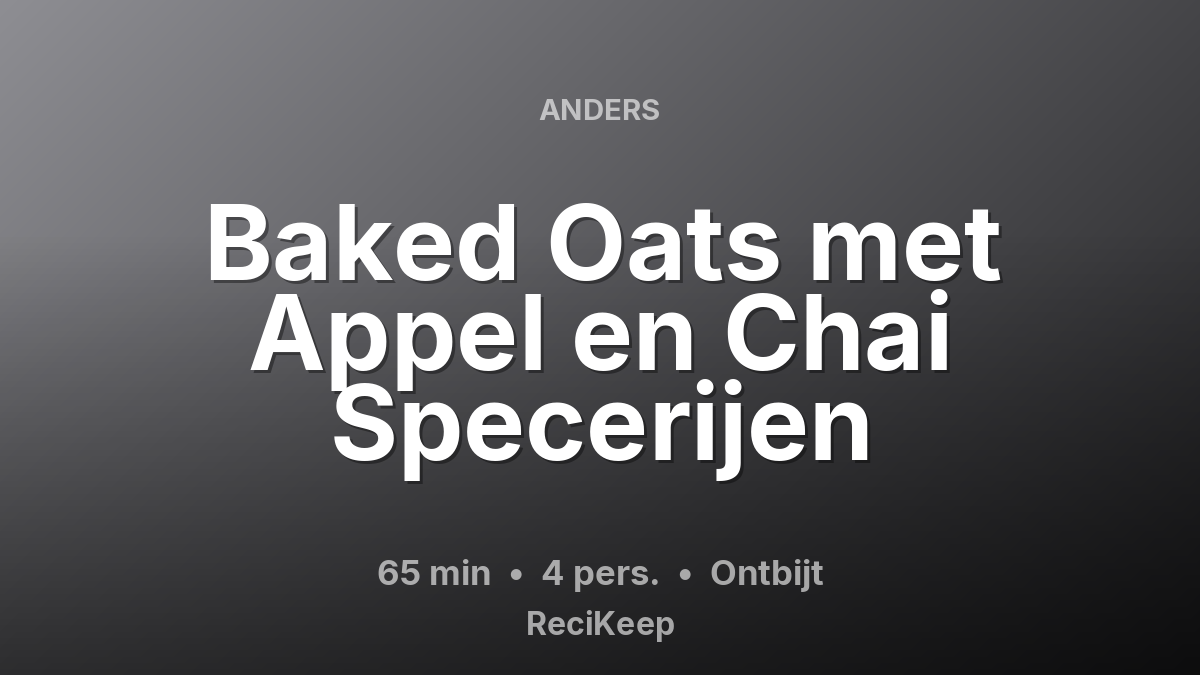 Receptkaart Baked Oats met Appel en Chai Specerijen – Ontbijt