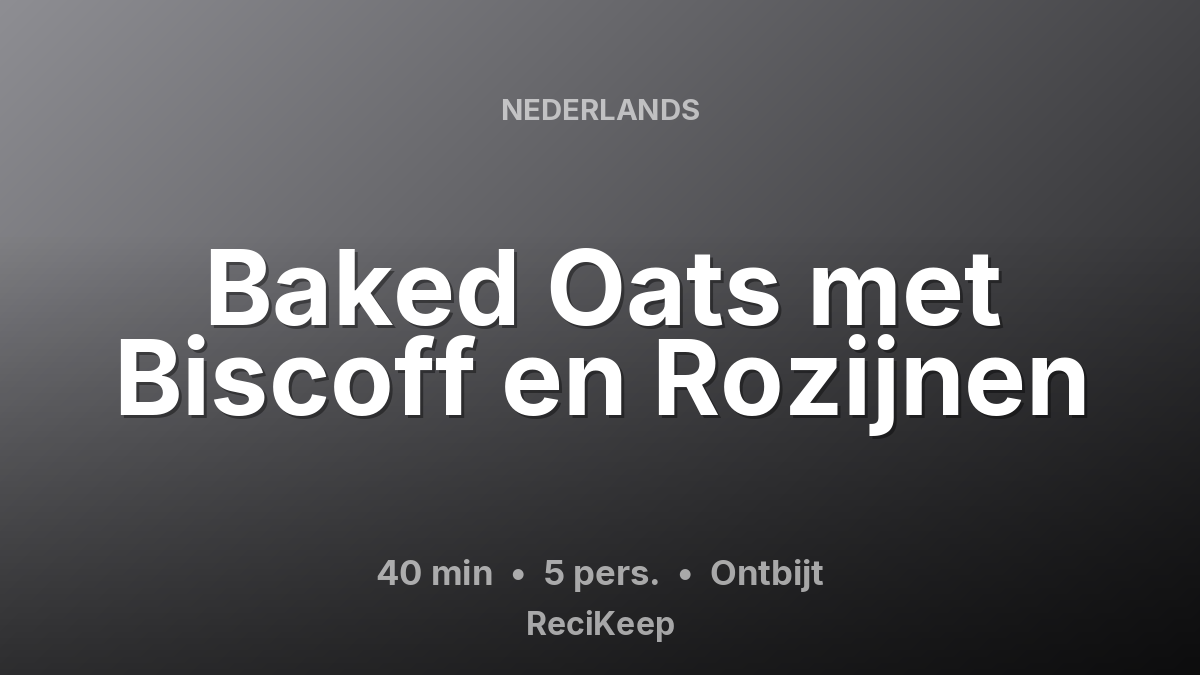 Receptkaart Baked Oats met Biscoff en Rozijnen – Ontbijt
