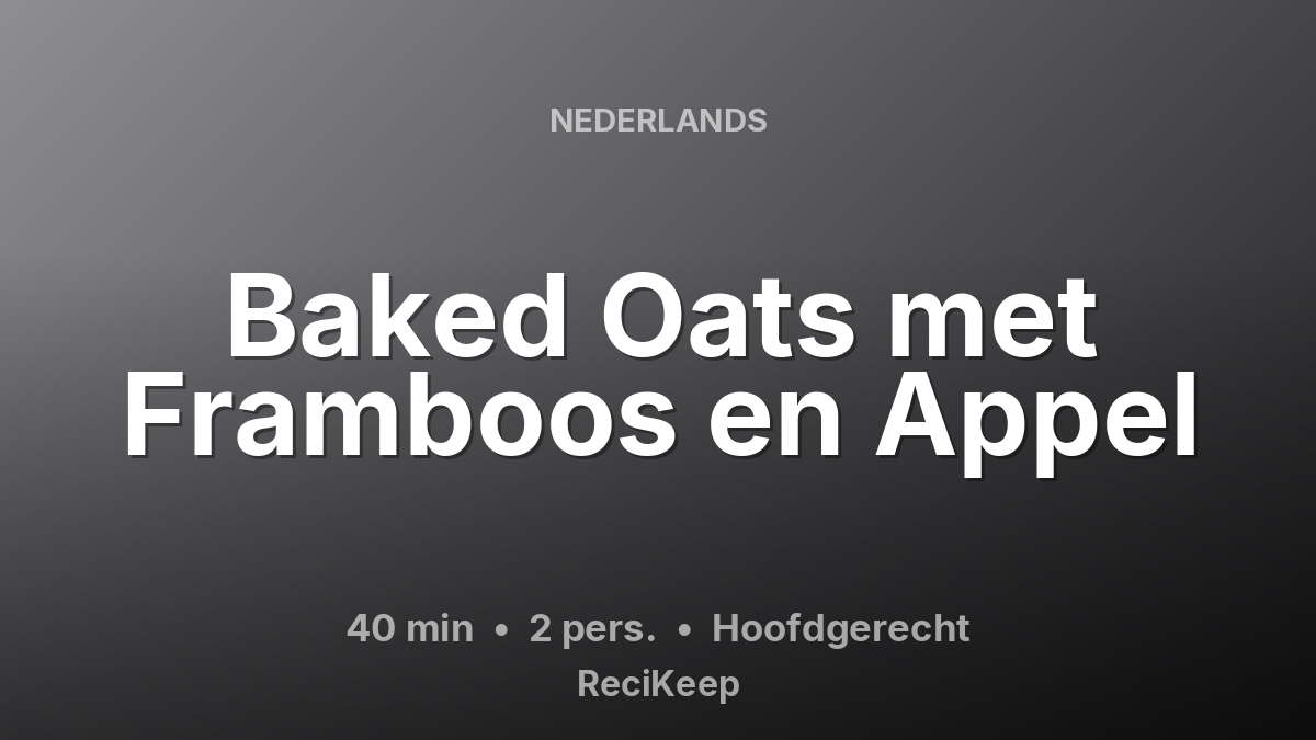 Receptkaart Baked Oats met Framboos en Appel – Hoofdgerecht