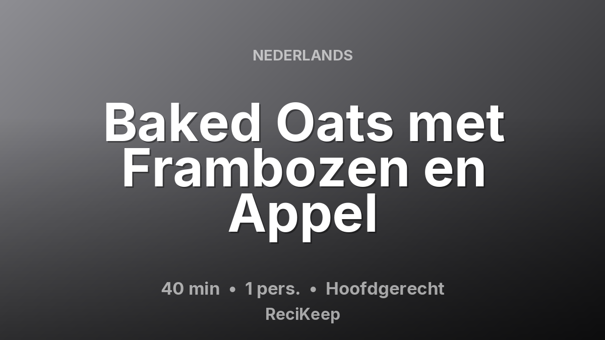 Receptkaart Baked Oats met Frambozen en Appel – Hoofdgerecht