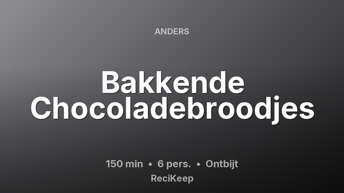 Receptkaart Bakkende Chocoladebroodjes – Ontbijt