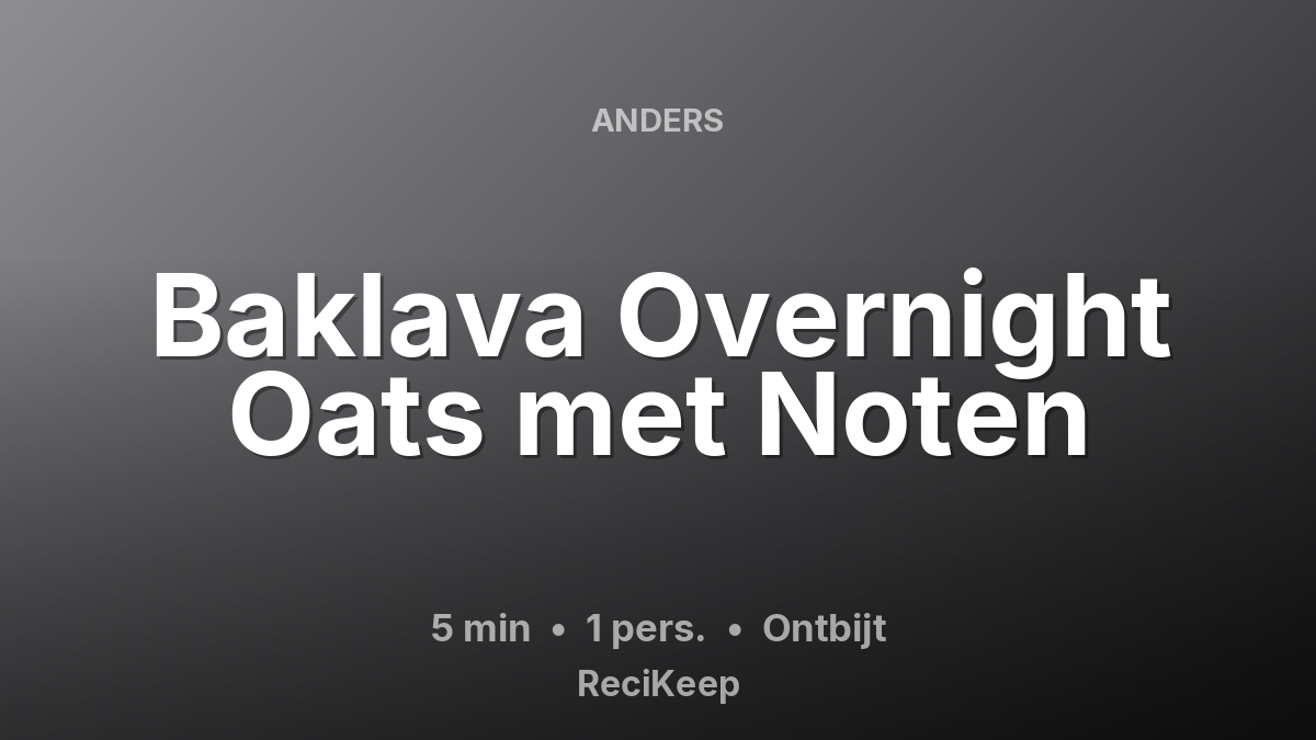 Receptkaart Baklava Overnight Oats met Noten – Ontbijt