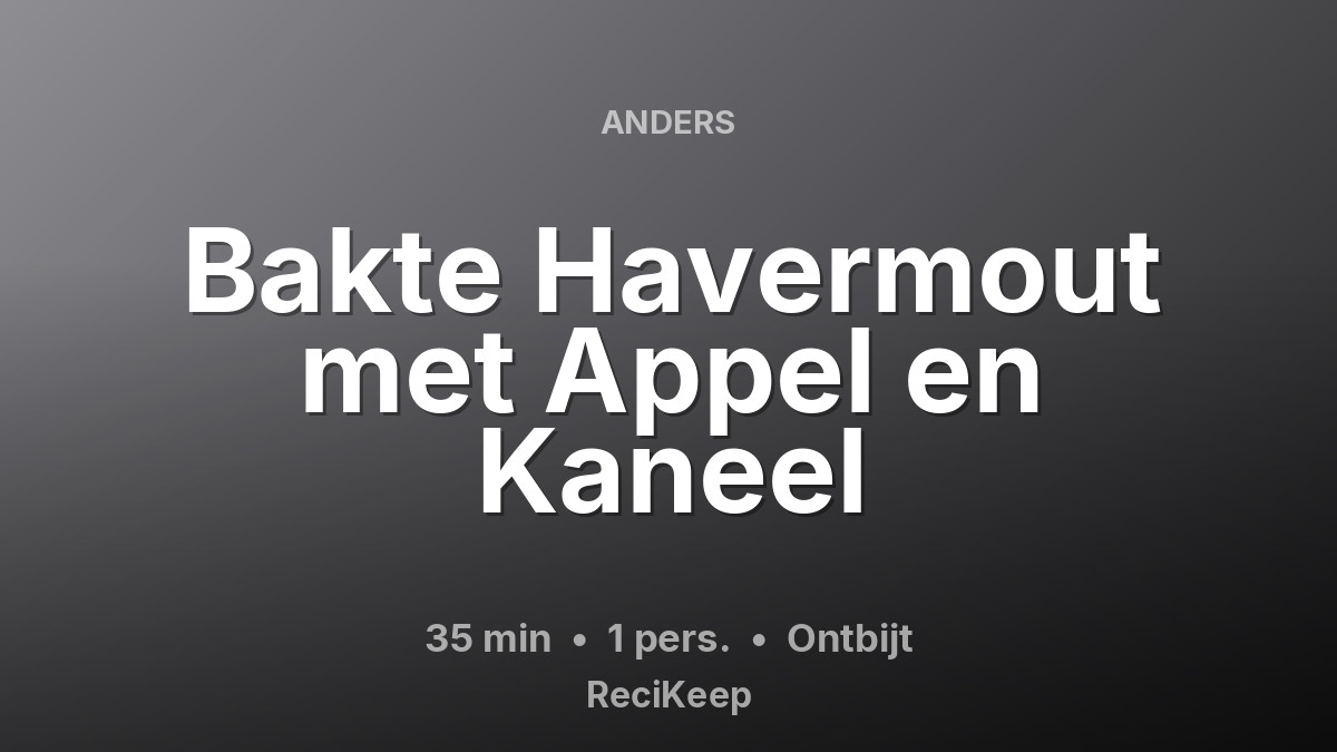 Receptkaart Bakte Havermout met Appel en Kaneel – Ontbijt