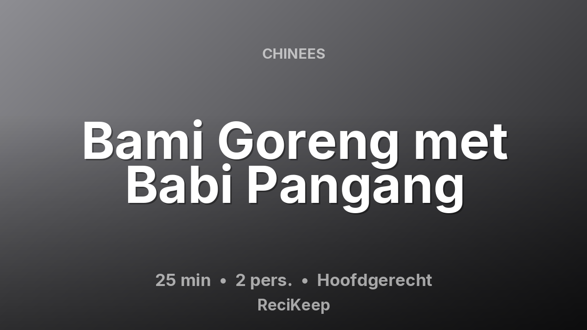 Receptkaart Bami Goreng met Babi Pangang – Hoofdgerecht