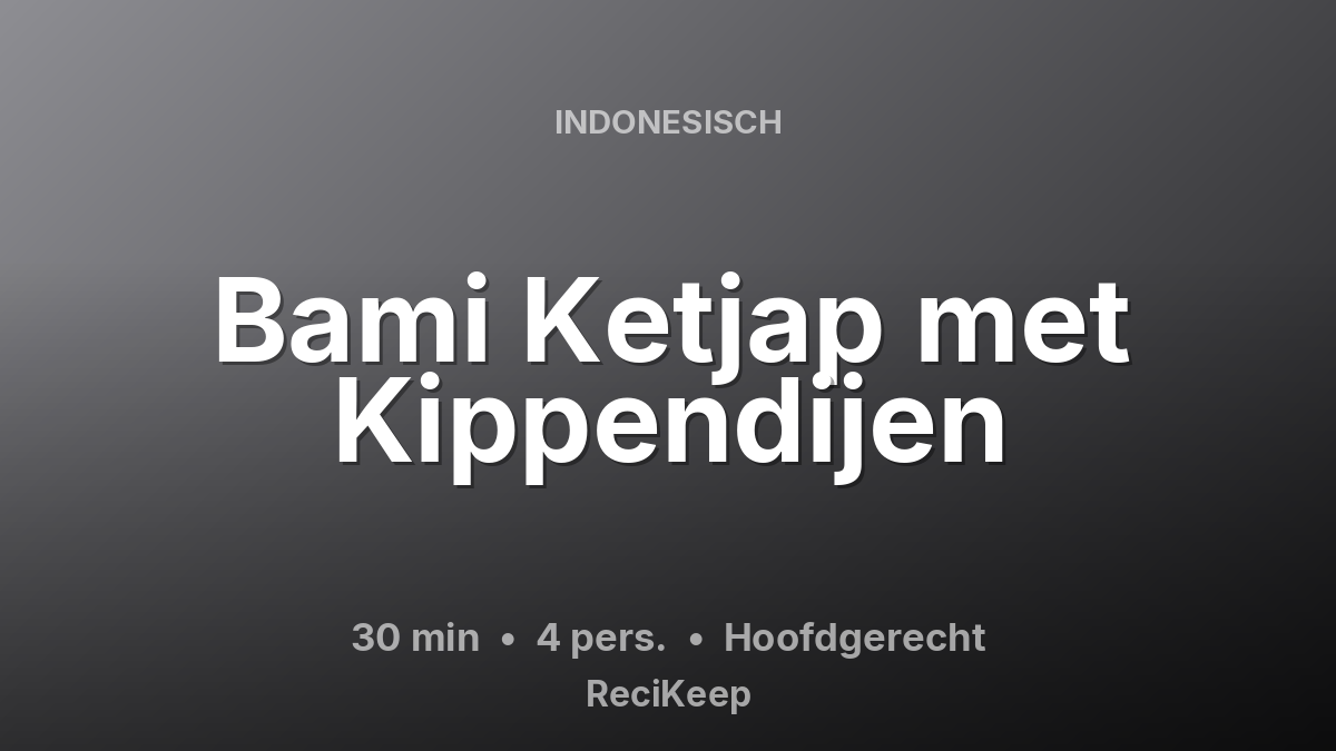 Receptkaart Bami Ketjap met Kippendijen – Hoofdgerecht
