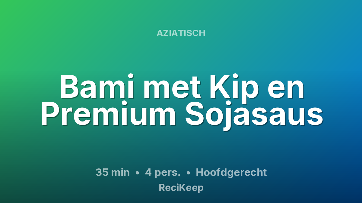 Receptkaart Bami met Kip en Premium Sojasaus – Hoofdgerecht