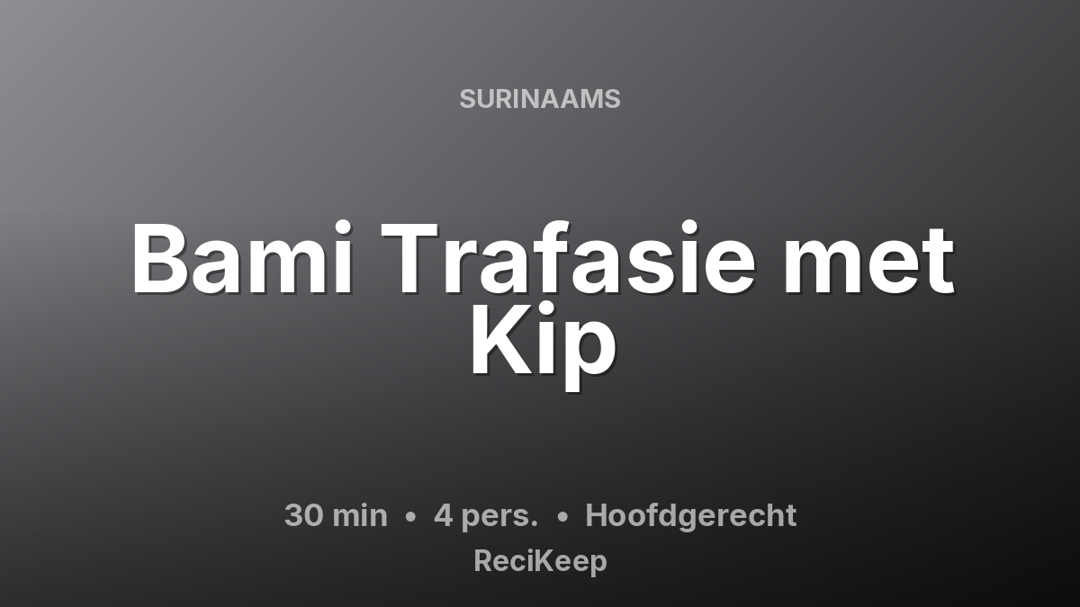 Receptkaart Bami Trafasie met Kip – Hoofdgerecht