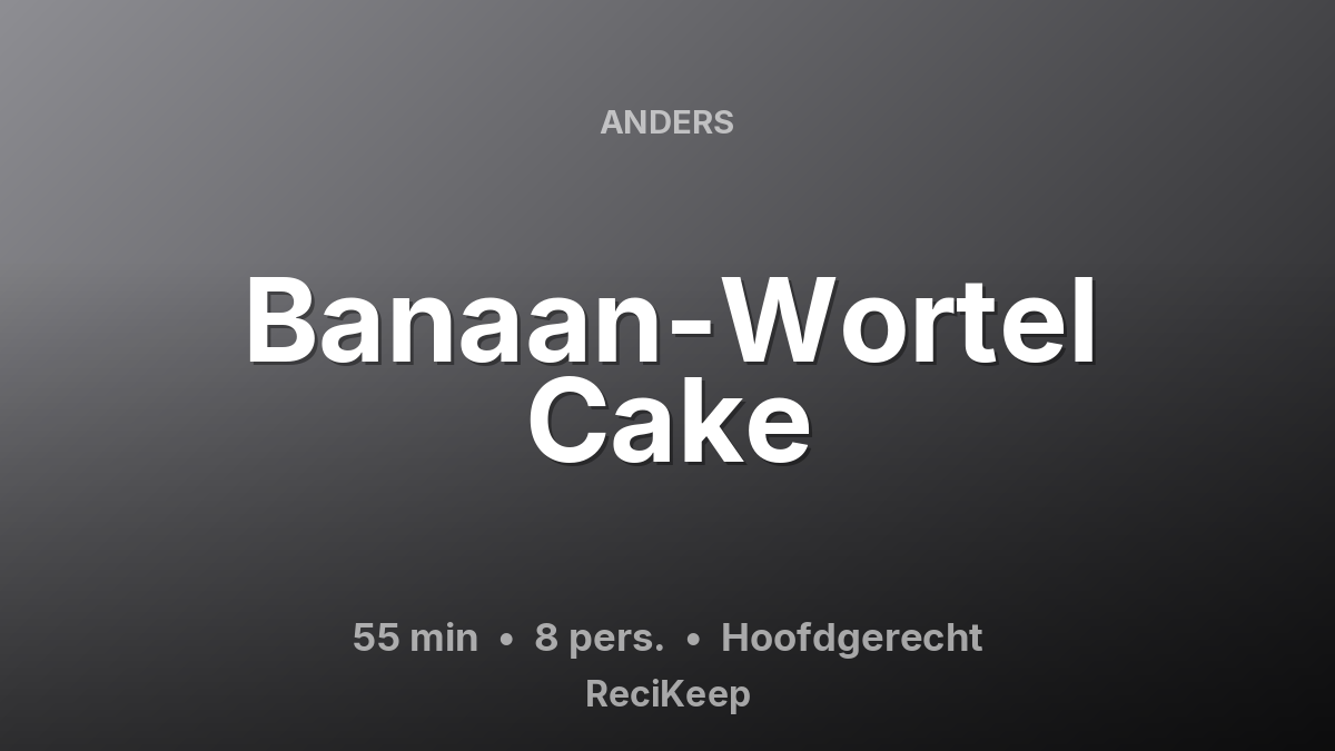 Receptkaart Banaan-Wortel Cake – Hoofdgerecht