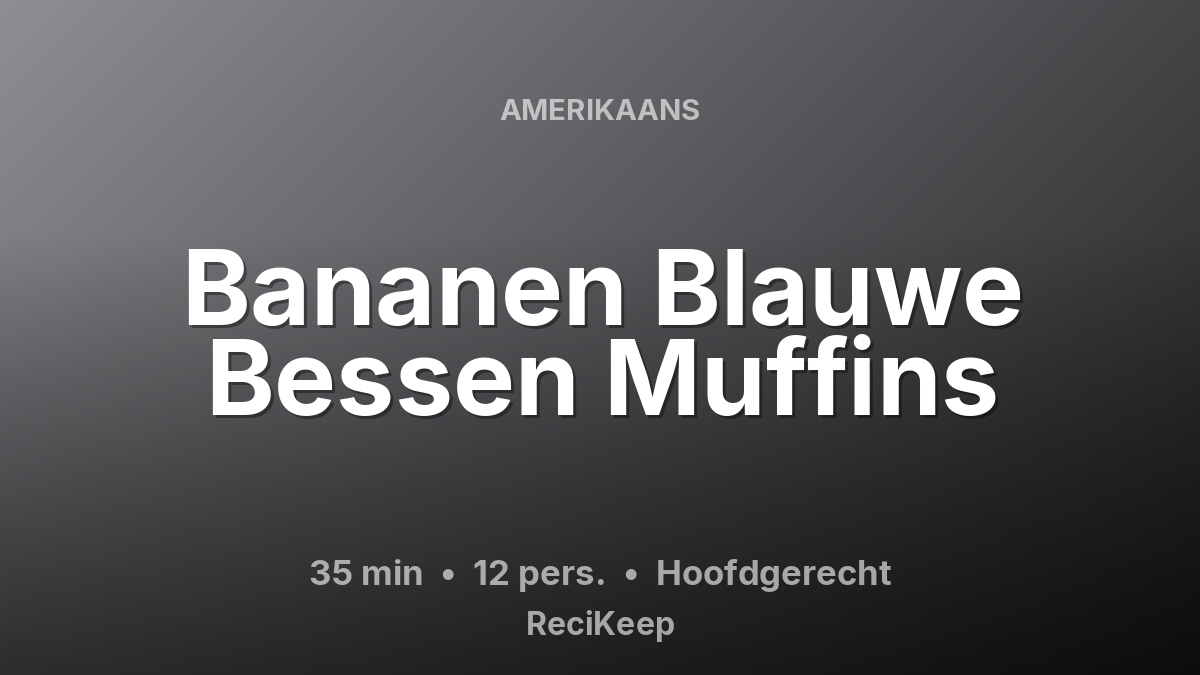 Receptkaart Bananen Blauwe Bessen Muffins – Hoofdgerecht