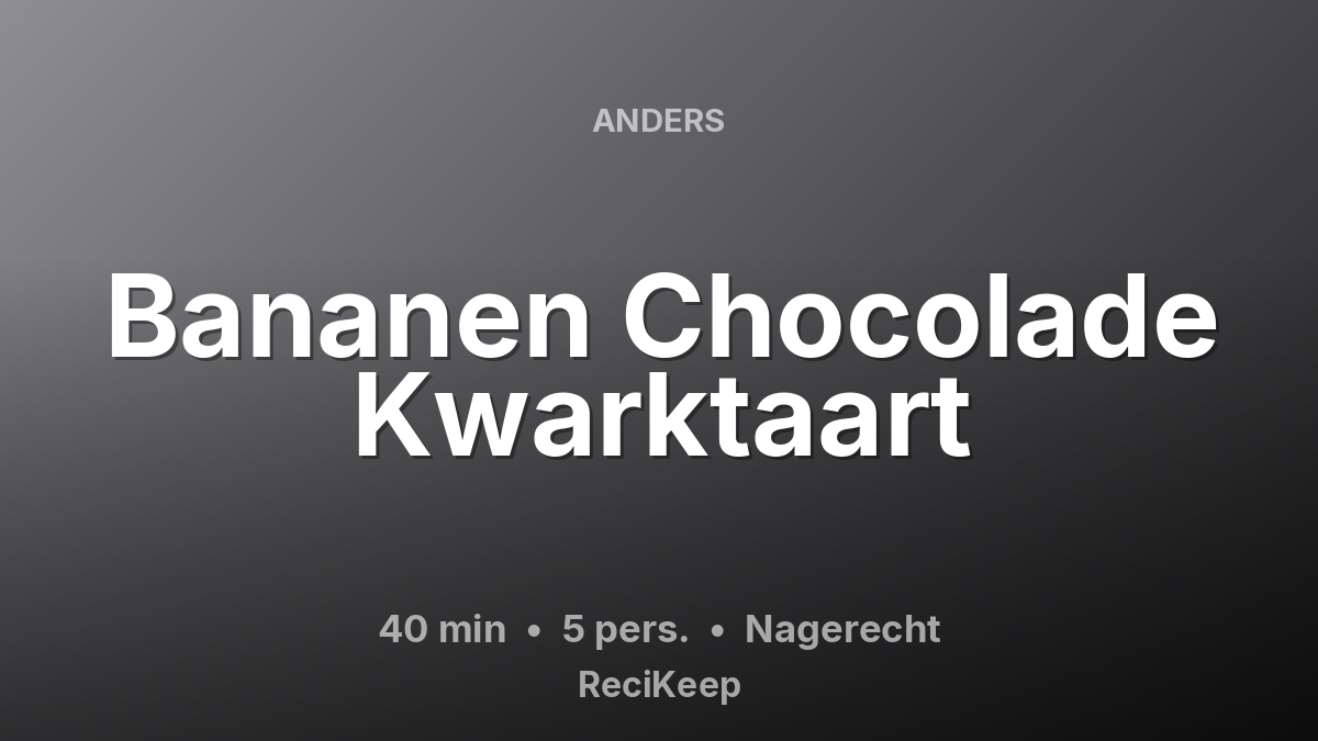 Receptkaart Bananen Chocolade Kwarktaart – Nagerecht