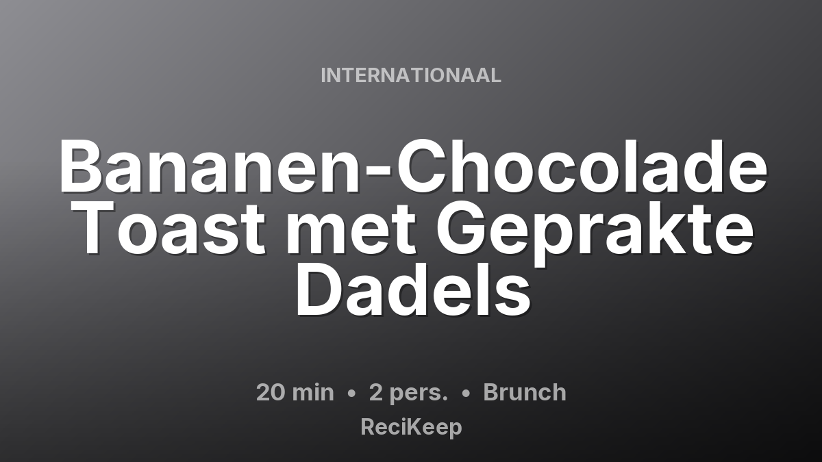 Receptkaart Bananen-Chocolade Toast met Geprakte Dadels – Brunch