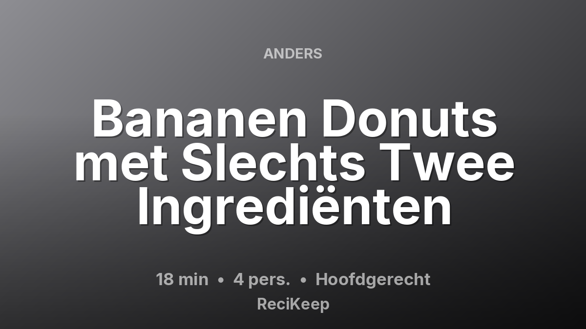 Receptkaart Bananen Donuts met Slechts Twee Ingrediënten – Hoofdgerecht