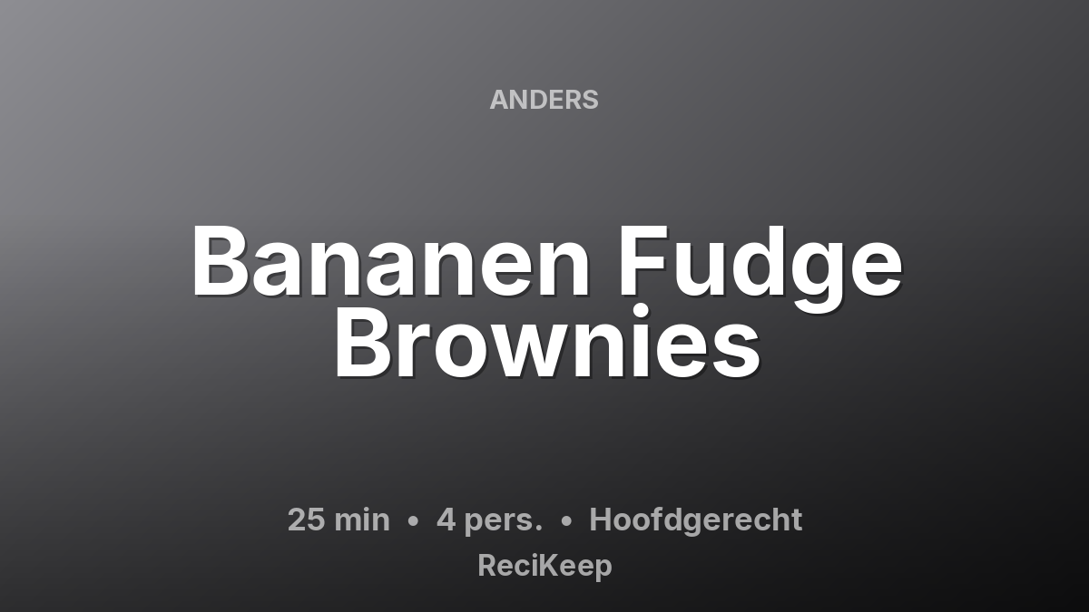 Receptkaart Bananen Fudge Brownies – Hoofdgerecht