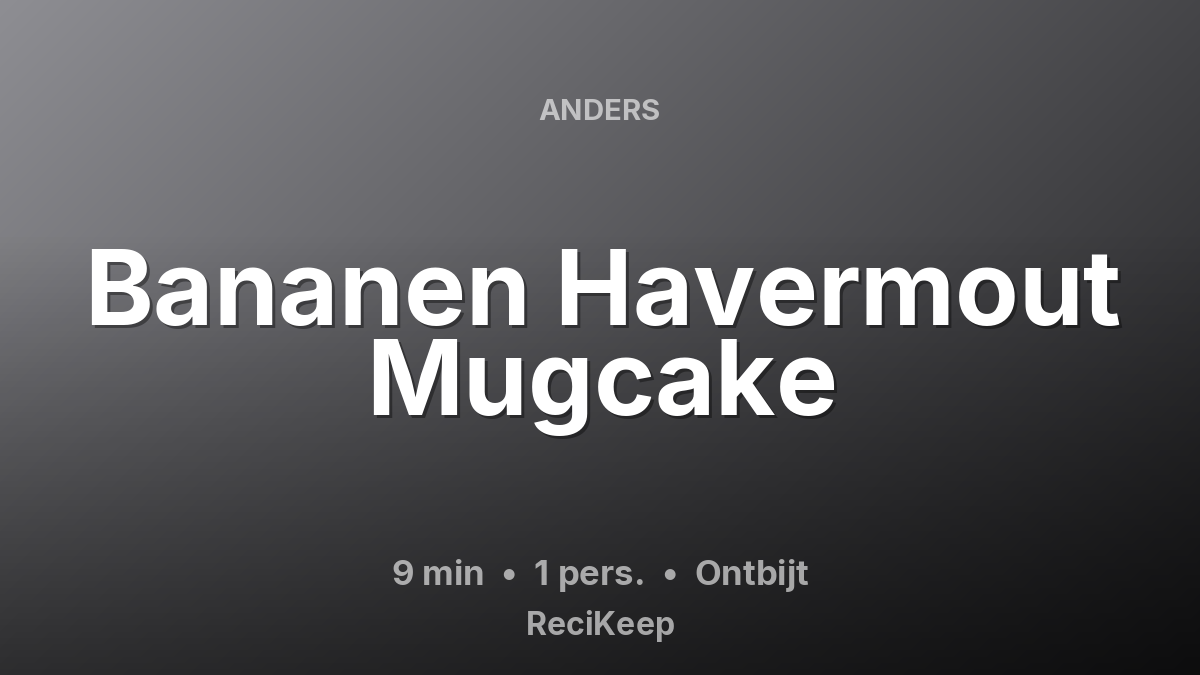 Receptkaart Bananen Havermout Mugcake – Ontbijt