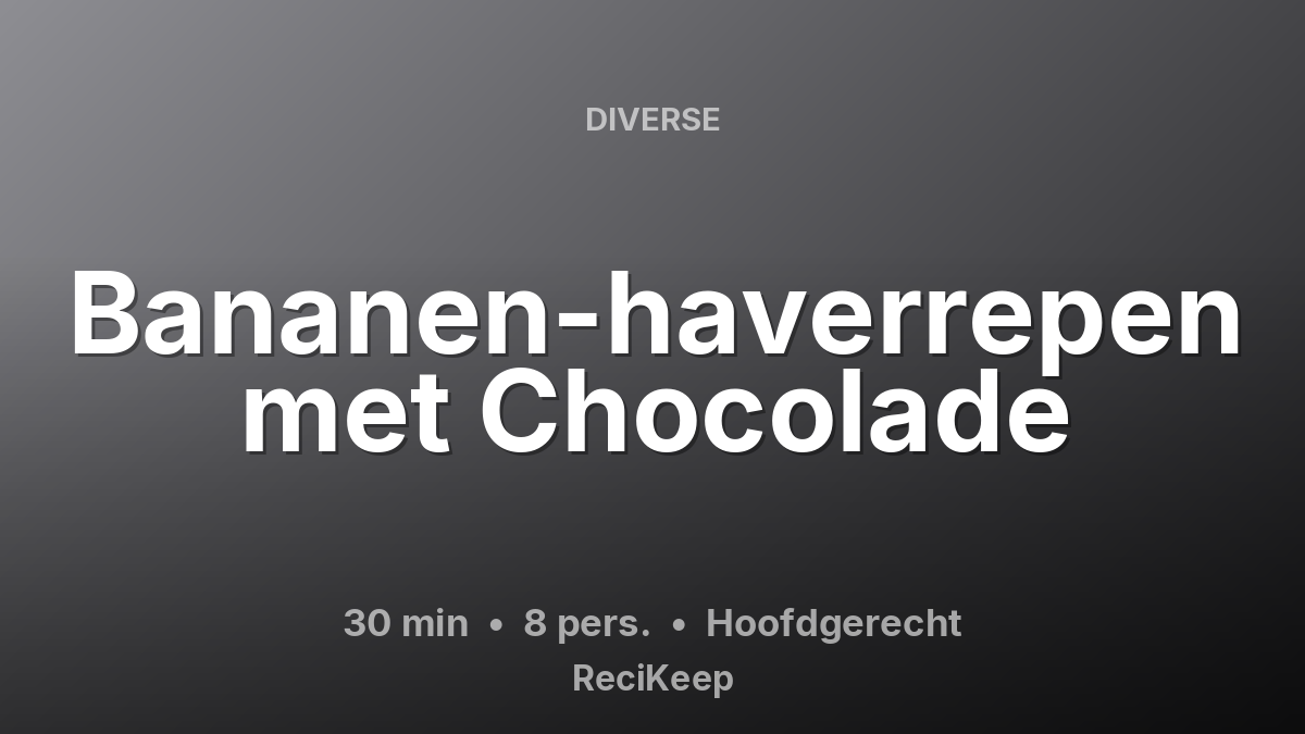 Receptkaart Bananen-haverrepen met Chocolade – Hoofdgerecht