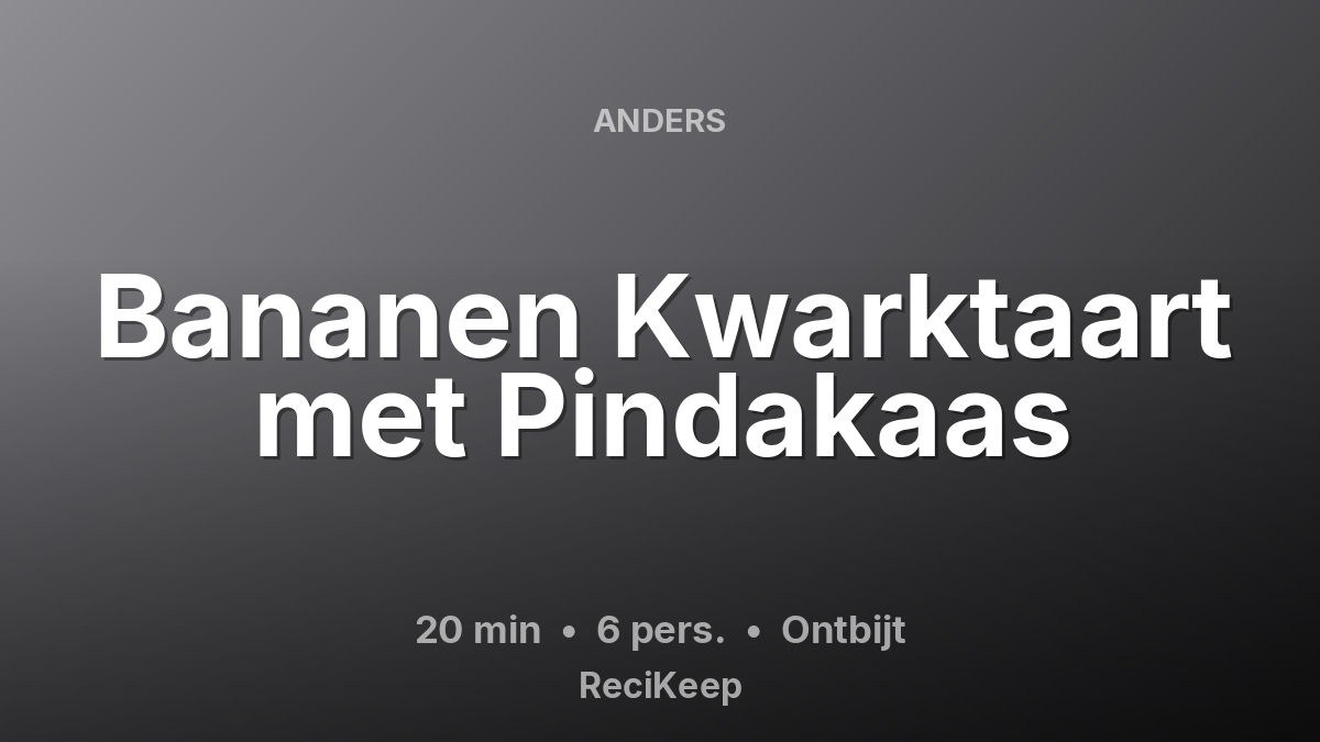 Receptkaart Bananen Kwarktaart met Pindakaas – Ontbijt