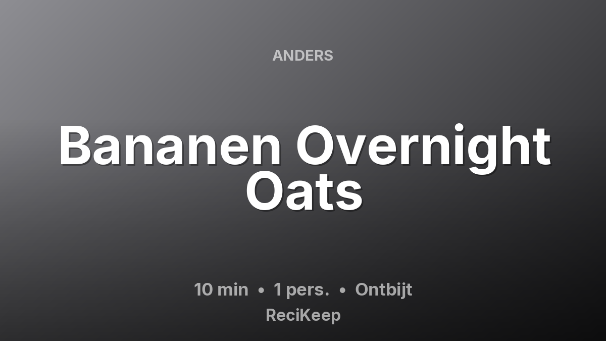 Receptkaart Bananen Overnight Oats – Ontbijt