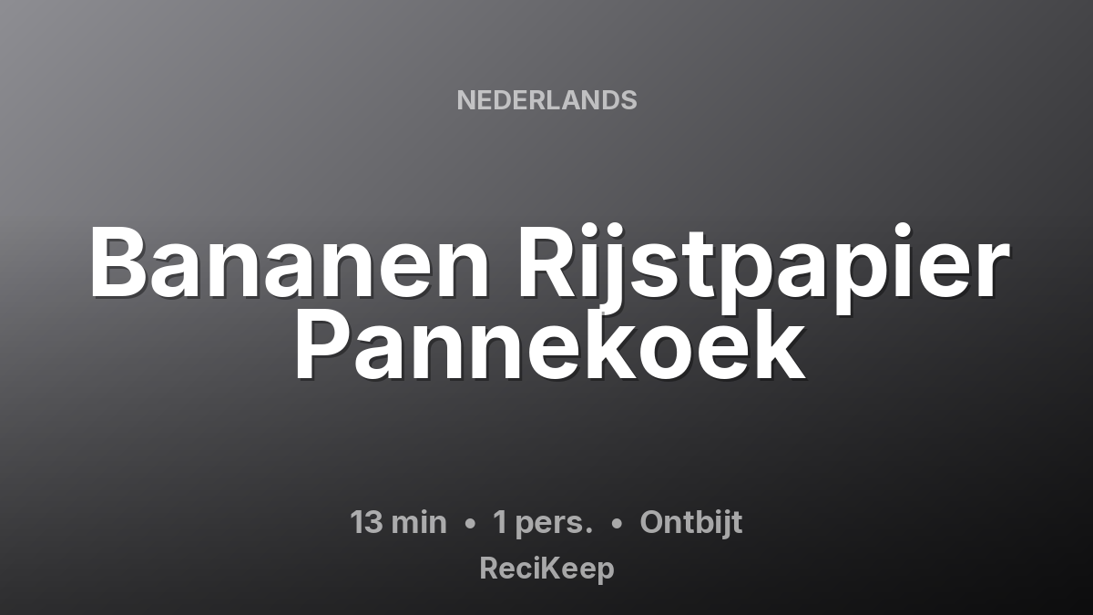 Receptkaart Bananen Rijstpapier Pannekoek – Ontbijt