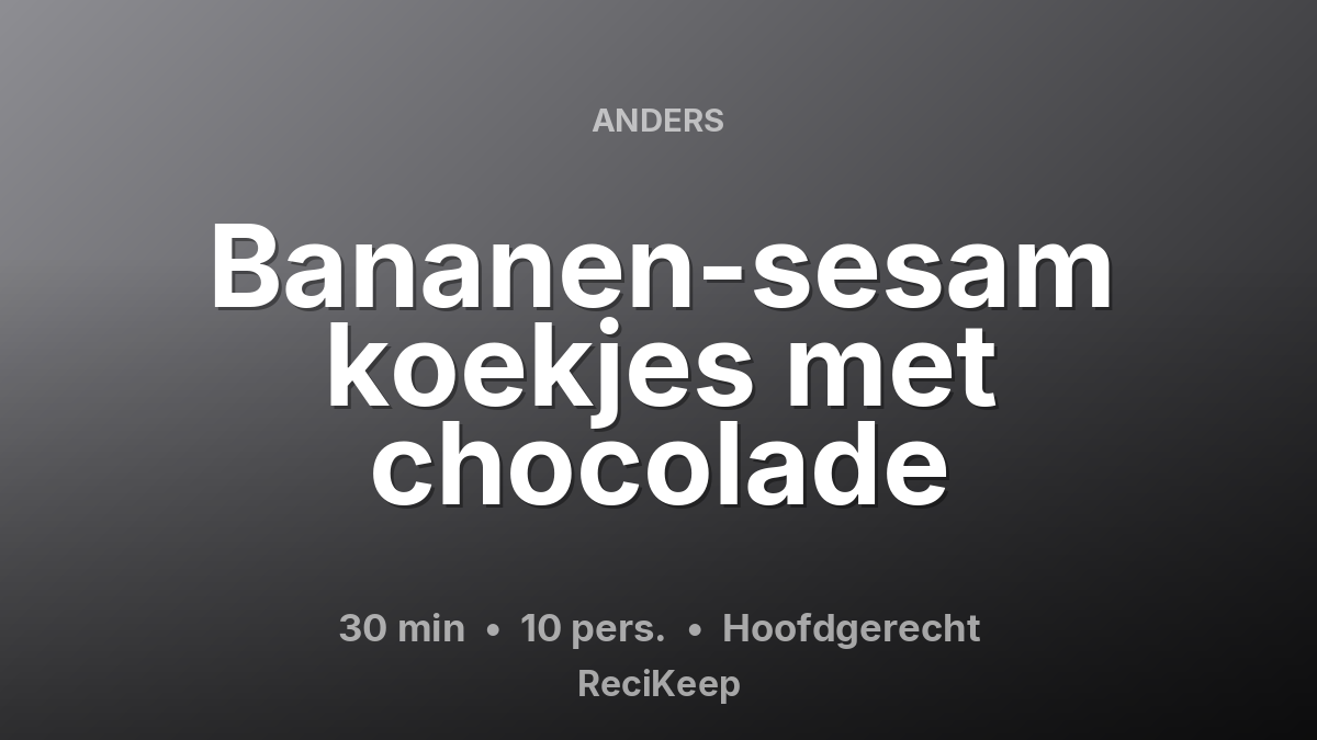 Receptkaart Bananen-sesam koekjes met chocolade – Hoofdgerecht