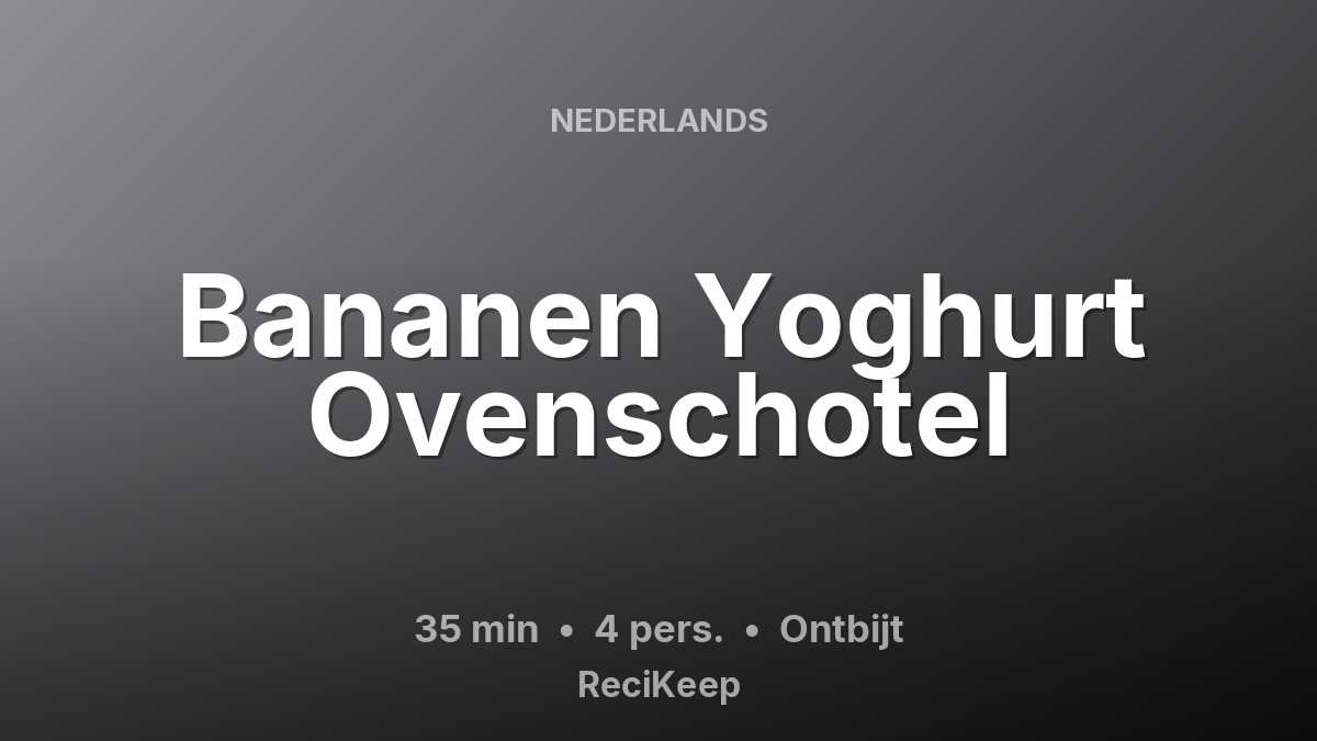 Receptkaart Bananen Yoghurt Ovenschotel – Ontbijt