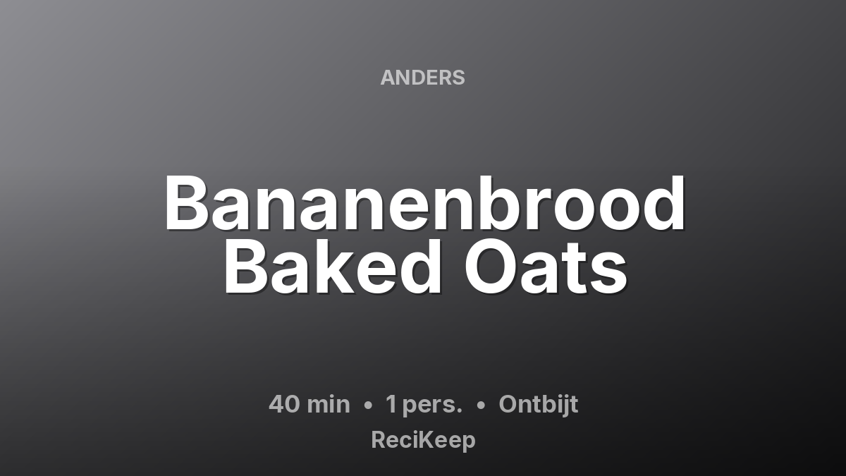 Receptkaart Bananenbrood Baked Oats – Ontbijt