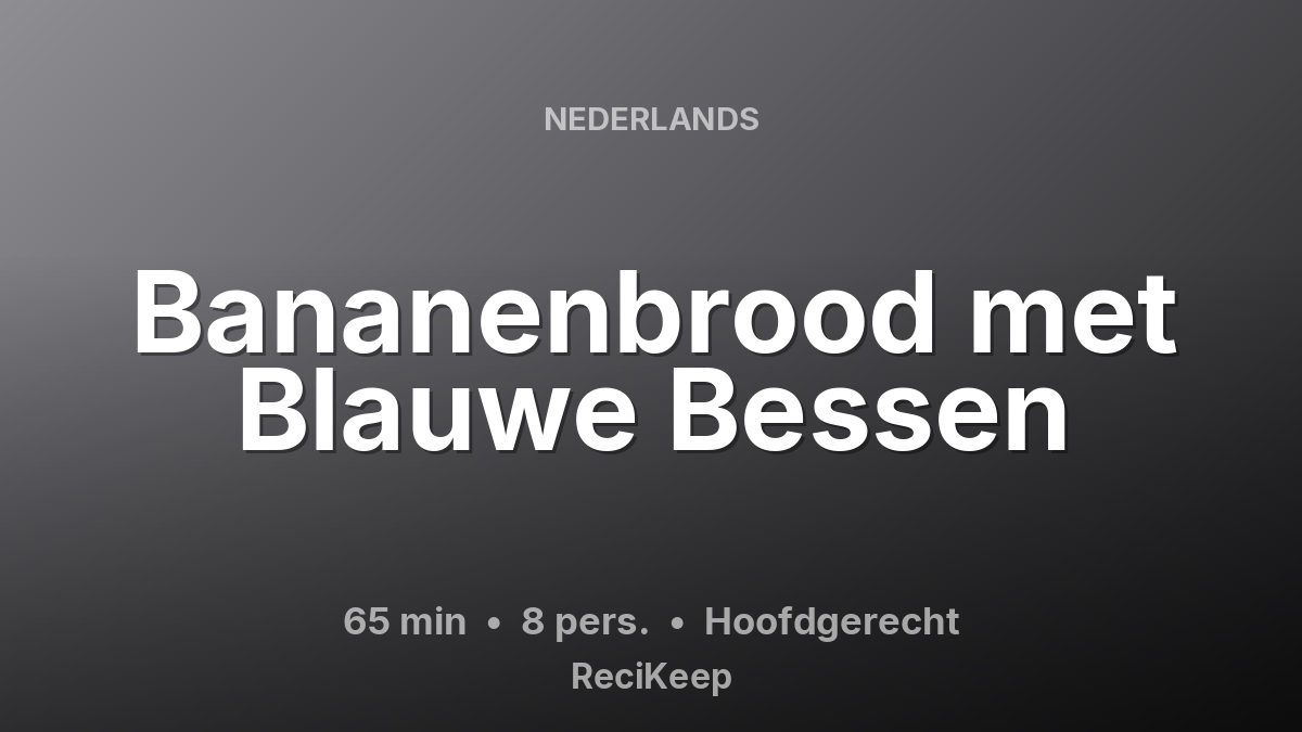 Receptkaart Bananenbrood met Blauwe Bessen – Hoofdgerecht